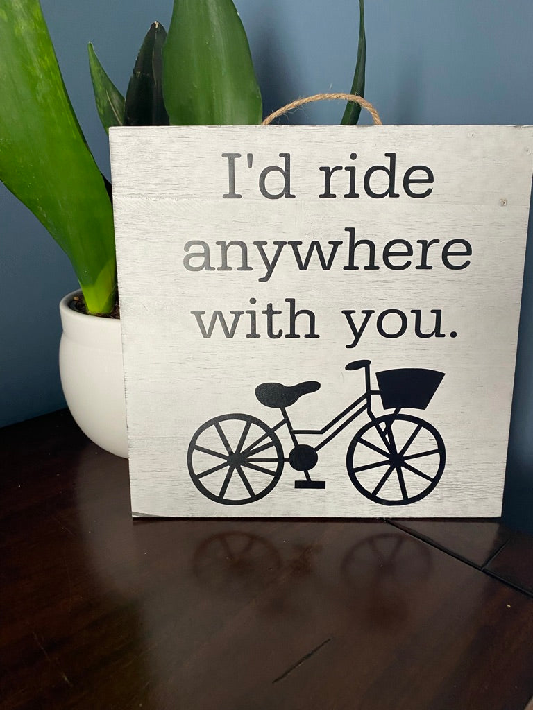 I'd ride anywhere with you