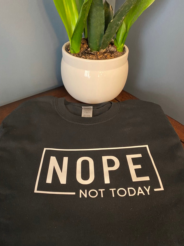 Nope not today long sleeve