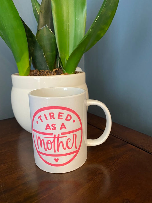 Tired as a Mother