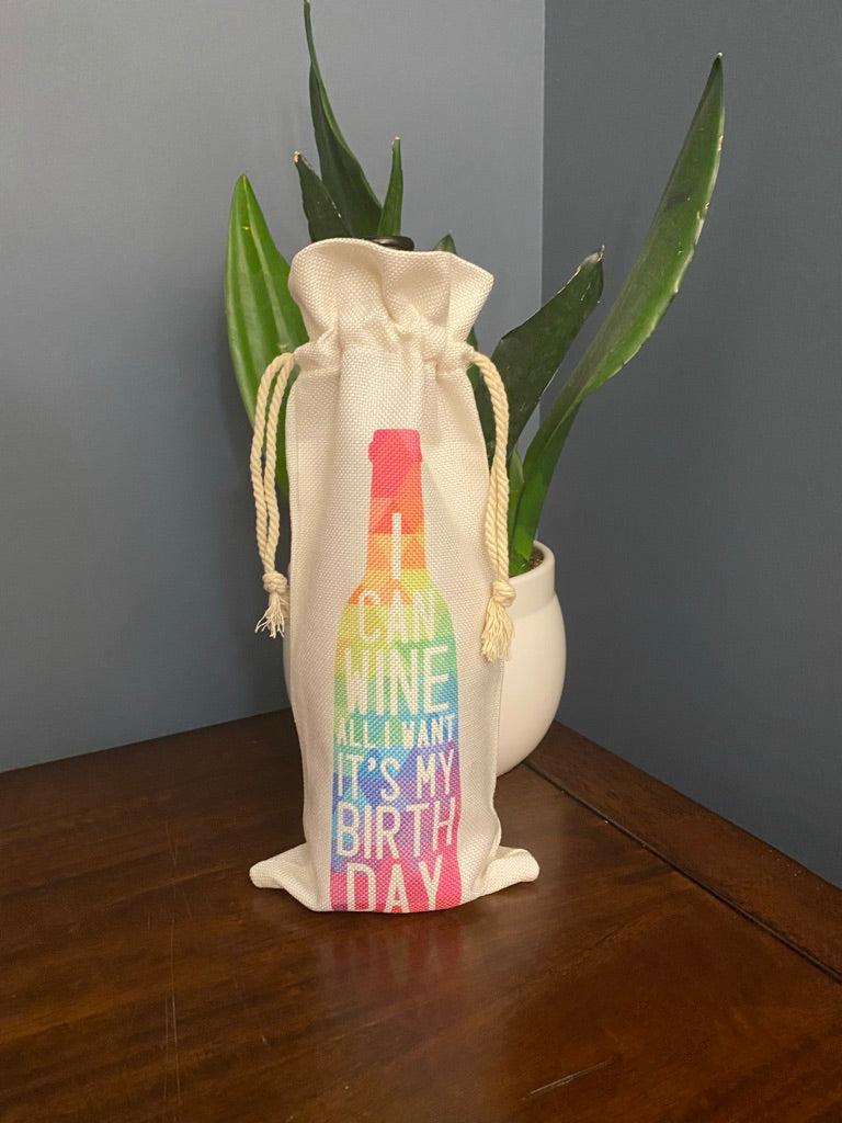 I can wine all day it's my birthday wine bag