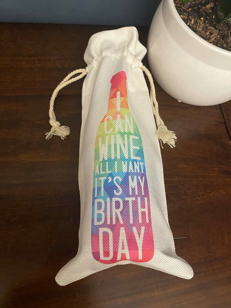I can wine all day it's my birthday wine bag