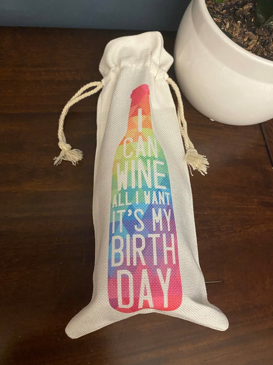 I can wine all day it's my birthday wine bag